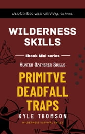 Primitive Deadfall Traps