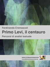 Primo Levi, il centauro