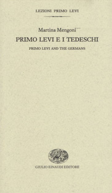 Primo Levi e i tedeschi-Primo Levi and the germans. - Martina Mengoni