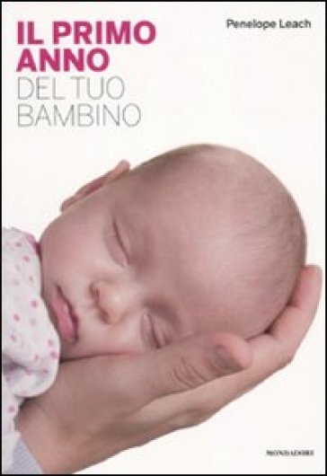 Primo anno del tuo bambino (Il) - Penelope Leach