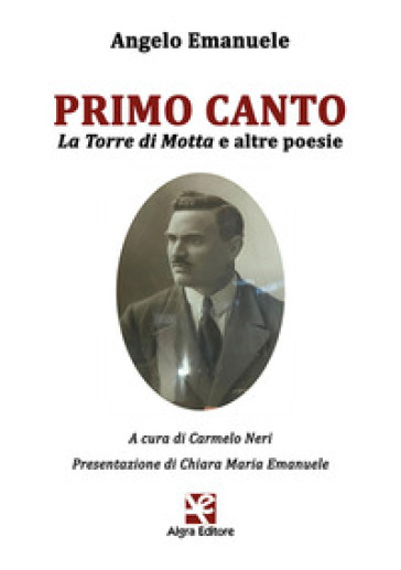 Primo canto. La Torre di Motta e altre poesie - Angelo Emanuele