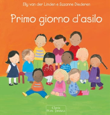 Primo giorno d'asilo - Elly Van der Linden - Suzanne Diederen