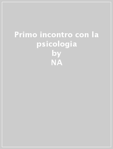 Primo incontro con la psicologia - G. Carlo Mischi  NA - Pio Cinquetti