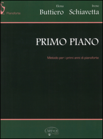 Primo piano. Metodo per i primi anni di pianoforte - Elena Buttiero - Irene Schiavetta