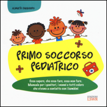 Primo soccorso pediatrico - Alberto Ferrando