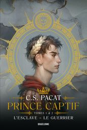 Prince Captif : Prince Captif Tomes 1 & 2 L Esclave - Le Guerrier