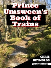 Prince Umsween s Book of Trains