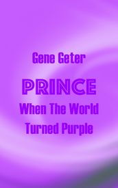 Prince: When The World Turned Purple