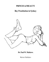 Princes of Beauty. Boy Prostitution in Sydney
