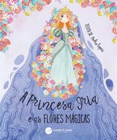 A Princesa Iria e as Flores Mágicas