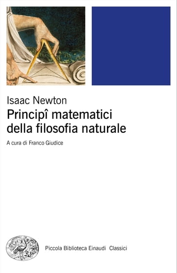 Principî matematici della filosofia naturale - Franco Giudice - Isaac Newton