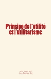 Principe de l utilité et l utilitarisme