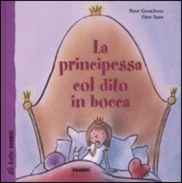 Principessa col dito in bocca. Ediz. illustrata (La) - René Gouichoux - Gitte Spee