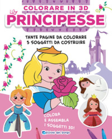 Principesse. Colorare in 3D. Ediz. illustrata. Con Prodotti vari - Ilaria Ambrosini