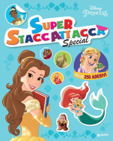 Principesse. Disney Princess. Superstaccattacca special. Ediz. a colori