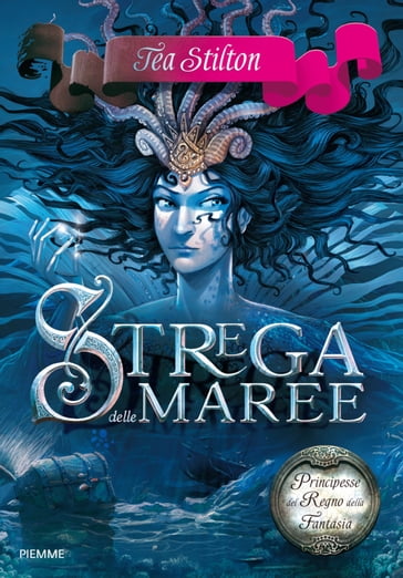 Principesse del Regno della Fantasia - 7. Strega delle Maree - Tea Stilton