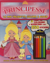 Principesse. La mia valigetta colora e gioca. Con adesivi. Ediz. a colori. Con pastelli