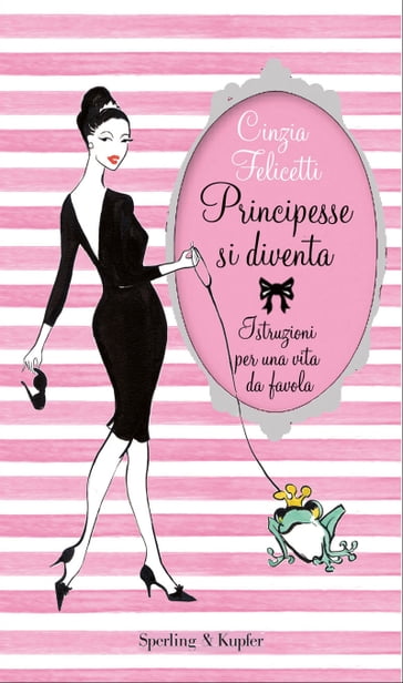 Principesse si diventa - Cinzia Felicetti