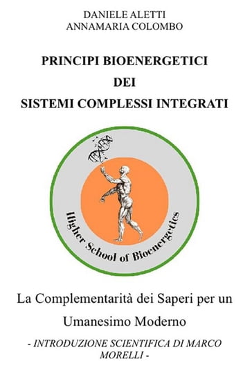 Principi bioenergetici dei sistemi complessi integrati - Daniele Aletti - Annamaria Colombo