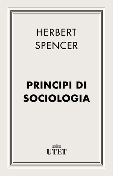 Principi di sociologia - Herbert Spencer