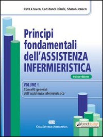 Principi fondamentali dell'assistenza infermieristica - Ruth F. Craven - Constance J. Hirnle