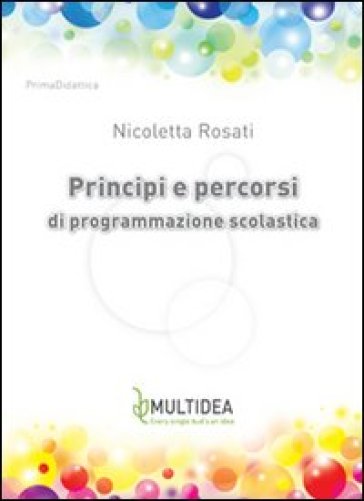 Principi e percorsi di programmazione scolastica - Nicoletta Rosati