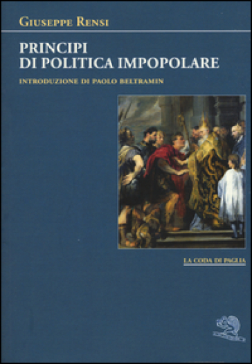 Principi di politica impopolare - Giuseppe Rensi