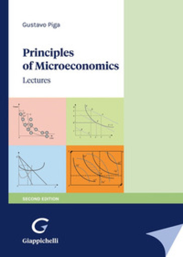 Principles of microeconomics. Lectures - Gustavo Piga