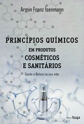 Princípios químicos em produtos cosméticos e sanitários: saúde e beleza na sua mão