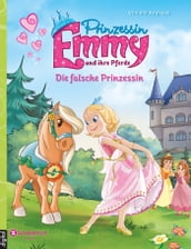 Prinzessin Emmy und ihre Pferde - Die falsche Prinzessin