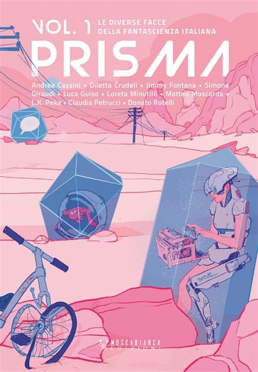Prisma. Le diverse facce della fantascienza italiana. Vol. 1 - AA.VV. Artisti Vari