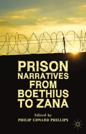 Prison Narratives from Boethius to Zana