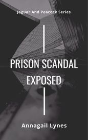 Prison Scandal Exposed