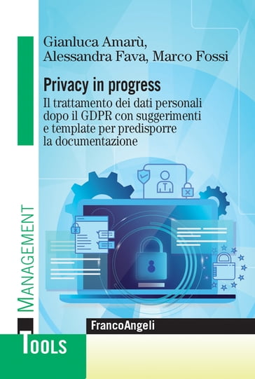 Privacy in progress - Alessandra Fava - Gianluca Amarù - Marco Fossi