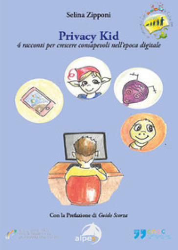 Privacy kid. 4 racconti per crescere consapevoli nell'epoca digitale - Selina Zipponi
