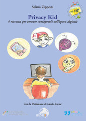 Privacy kid. 4 racconti per crescere consapevoli nell