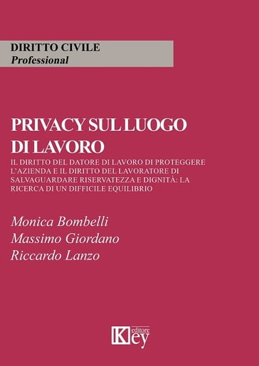 Privacy sul luogo di lavoro - Massimo Giordano - Monica Bombelli - Riccardo Lanzo