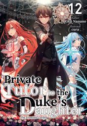 Private Tutor to the Duke s Daughter: Volume 12