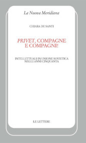 «Privet», compagne e compagni! Intellettuali in Unione Sovietica negli anni Cinquanta