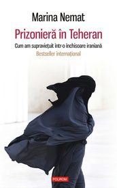 Prizoniera în Teheran. Cum am supravieuit într-o închisoare iraniana