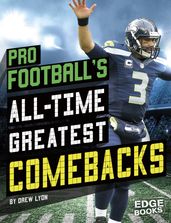 Pro Football s All-Time Greatest Comebacks