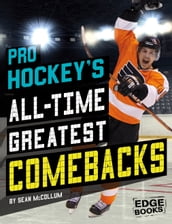 Pro Hockey s All-Time Greatest Comebacks