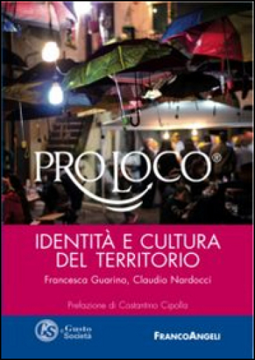 Pro loco. Identità e culture del territorio - Francesca Guarino - Claudio Nardocci