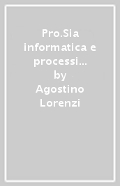 Pro.Sia informatica e processi aziendali. Linguaggio C++. Per la 3ª classe delle Scuole superiori. Con ebook. Con espansione online