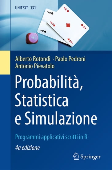 Probabilità, Statistica e Simulazione - Alberto Rotondi - Paolo Pedroni - Antonio Pievatolo