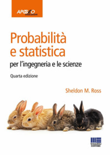 Probabilità e statistica per l'ingegneria e le scienze - Sheldon M. Ross