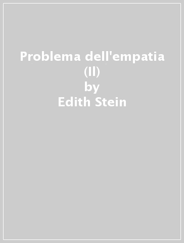 Problema dell'empatia (Il) - Edith Stein