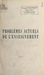 Problèmes actuels de l enseignement