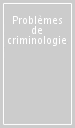 Problèmes de criminologie