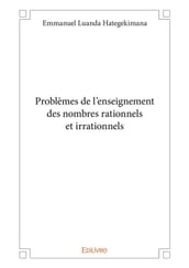 Problèmes de l enseignement des nombres rationnels et irrationnels